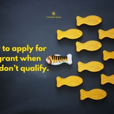 How to Apply for the Grant When You Don’t Qualify 